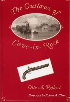 The Outlaws of Cave-In-Rock - Rothert, Otto a