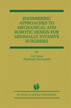 Engineering Approaches to Mechanical and Robotic Design for Minimally Invasive Surgery (MIS) - Faraz, Ali;Payandeh, Shahram