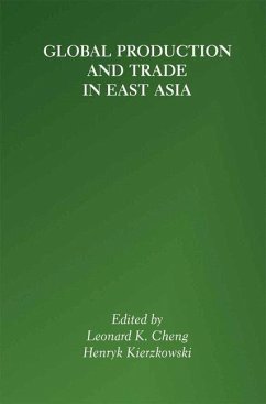 Global Production and Trade in East Asia - Cheng, Leonard K. / Kierzkowski, Henryk (Hgg.)