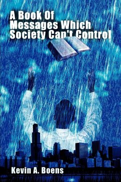 A Book of Messages Which Society Can't Control - Boens, Kevin A.