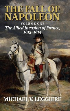 The Fall of Napoleon - Leggiere, Michael V.