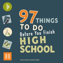 97 Things to Do Before You Finish High School - Jenkins, Steven; Stalder, Erika