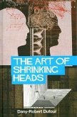 The Art of Shrinking Heads: The New Servitude of the Liberated in the Age of Total Capitalism