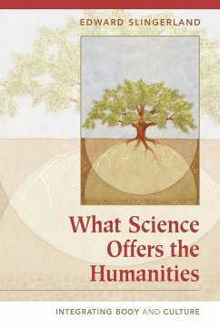What Science Offers the Humanities - Slingerland, Edward G.