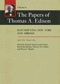 The Papers of Thomas A. Edison: Electrifying New York and Abroad, April 1881-March 1883