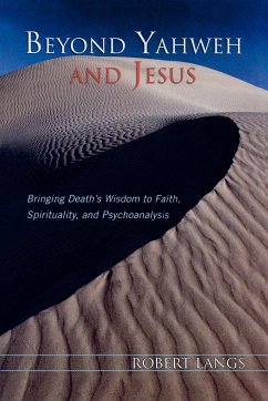 Beyond Yahweh and Jesus - Langs, Robert