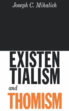 Existentialism and Thomism - Mihalich, Joseph C.