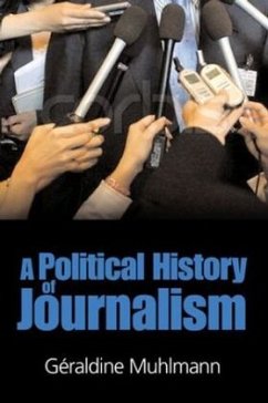 A Political History of Journalism - Muhlmann, Geraldine