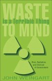 Waste Is a Terrible Thing to Mind: Risk, Radiation, and Distrust of Government