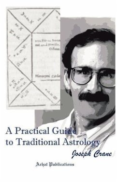 A Practical Guide to Traditional Astrology - Crane, Joseph C.