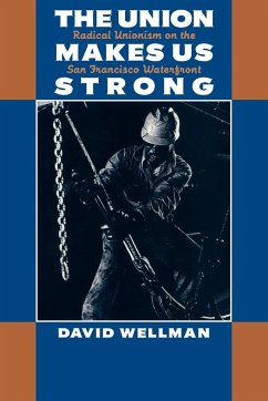 The Union Makes Us Strong - Wellman, David T.