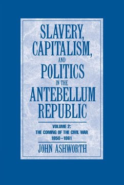 Slavery Capit Pol Antebellum Rep v2 - Ashworth, John