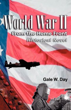 World War II From the Home Front - Day, Gale W.