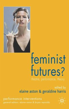 Feminist Futures? - Harris, Geraldine / Aston, Elaine