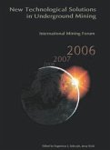 International Mining Forum 2006, New Technological Solutions in Underground Mining