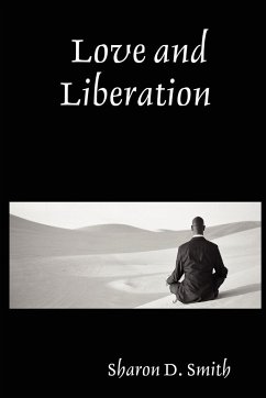 Love and Liberation - Smith, Sharon D.