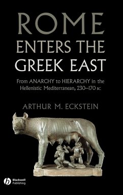 Rome Enters the Greek East - Eckstein, Arthur M