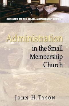 Administration in the Small Membership Church - Tyson, John H.