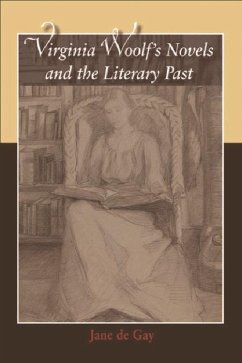 Virginia Woolf's Novels and the Literary Past - De Gay, Jane