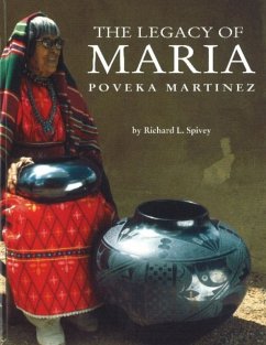 The Legacy of Maria Poveka Martinez - Spivey, Richard L.