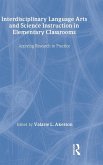 Interdisciplinary Language Arts and Science Instruction in Elementary Classrooms Interdisciplinary Language Arts and Science Instruction in Elementary Classrooms