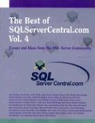 The Best of SQLServerCentral.com Vol. 4 - Grinberg, Alex; Kershaw, Alex; Quitta, Andre