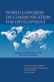World Congress on Communication for Development: Lessons, Challenges, and the Way Forward [With Dvdrom]