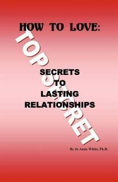 How to Love: Secrets to Lasting Relationships - Dr Jo Anne White, Jo Anne White