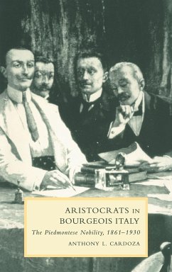 Aristocrats in Bourgeois Italy - Cardoza, Anthony L.; Anthony L., Cardoza