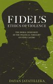 Fidel's Ethics of Violence