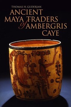 Ancient Maya Traders of Ambergris Caye - Guderjan, Thomas H.
