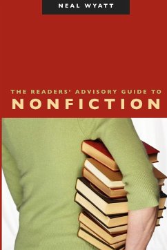 The Readers' Advisory Guide to Nonfiction - Wyatt, Neal