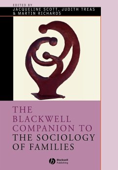 The Blackwell Companion to the Sociology of Families - Scott, Jacqueline / Treas, Judith / Richards, Martin