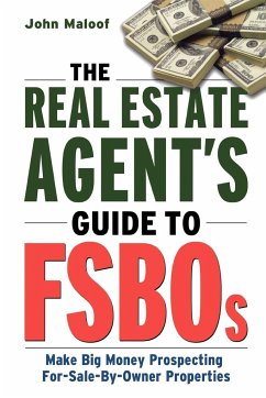 The Real Estate Agent's Guide to FSBOs - Maloof, John