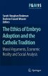 The Ethics of Embryo Adoption and the... - Bild 1