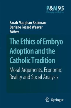 The Ethics of Embryo Adoption and the Catholic Tradition - Brakman, Sarah-Vaughan / Fozard Weaver, Darlene (eds.)