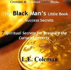 The Black Man's Little Book of Success Secrets: 7 Spiritual Secrets for Breaking the Curse of Poverty - Coleman, L. E.
