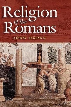The Religion of the Romans - Rüpke, Jörg