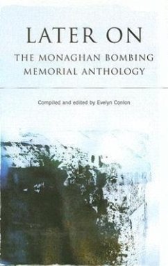 Later on: The Monaghan Bombing Memorial Anthology