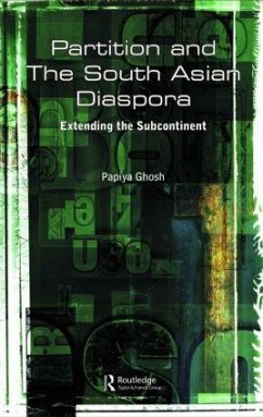 Partition and the South Asian Diaspora - Ghosh, Papiya