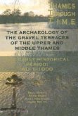 The Thames Through Time: The Archaeology of the Gravel Terraces of the Upper and Middle Thames: The Early Historical Period: AD 1-1000