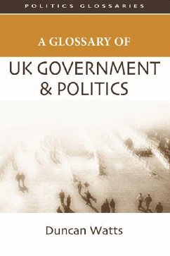 A Glossary of UK Government and Politics - Watts, Duncan