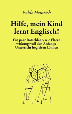 Hilfe, mein Kind lernt Englisch! - Heinrich, Isolde