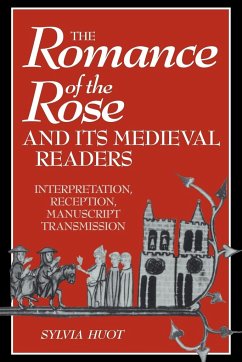 The Romance of the Rose and Its Medieval Readers - Huot, Sylvia