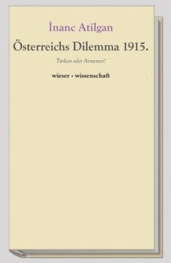 Österreichs Dilemma 1915 - Atilgan, Inanc