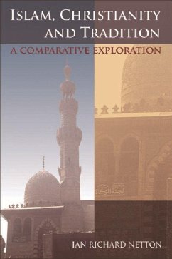 Islam, Christianity and Tradition - Netton, Ian Richard