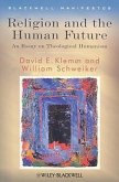 Religion and the Human Future: An Essay on Theological Humanism