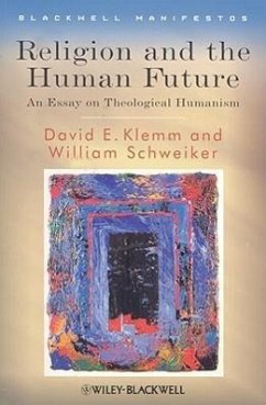 Religion and the Human Future - Klemm, David E; Schweiker, William