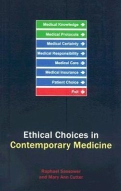 Ethical Choices in Contemporary Medicine - Sassower, Raphael; Cutter, Mary Ann