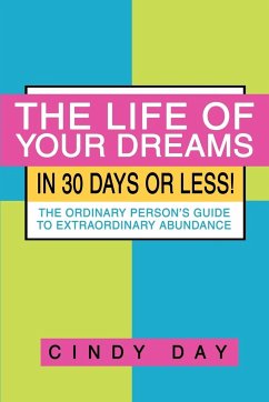 The Life of Your Dreams in 30 Days or Less! - Day, Cindy
